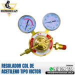 REGULADOR CDL DE ACETILENO TIPO VICTOR
